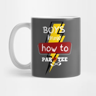 boys know how to partee Mug